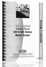 "Operators Manual for Champion D-560B, D-560S, D-562B, D-565T, D-600B, D-605T, D-686G, D-686T Grader"