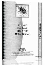 "Parts Manual for Huber 6D2, 7D2 Grader"